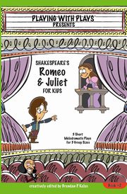 ksiazka tytu: Shakespeare's Romeo & Juliet for Kids autor: Kelso Brendan P
