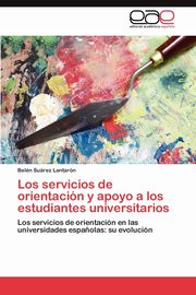 Los servicios de orientacin y apoyo a los estudiantes universitarios, Surez Lantarn Beln