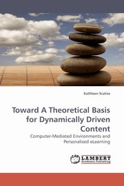 Toward a Theoretical Basis for Dynamically Driven Content, Scalise Kathleen