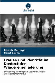 Frauen und Identitt im Kontext der Wiedereingliederung, Buitrago Daniela