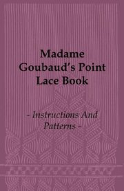 Madame Goubaud's Point Lace Book - Instructions and Patterns, Goubaud Madame