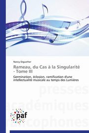 ksiazka tytu: Rameau, du cas ? la singularit  - tome iii autor: DIGUERHER-N
