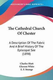 The Cathedral Church Of Chester, Hiatt Charles