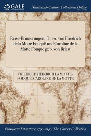 Reise-Erinnerungen. T. 1-2, La Motte-Fouqu Friedrich Heinrich