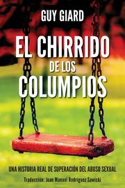 EL CHIRRIDO DE LOS COLUMPIOS, Giard Guy