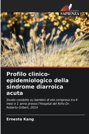 Profilo clinico-epidemiologico della sindrome diarroica acuta, Kang Ernesto