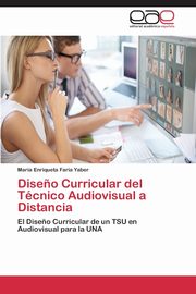 Diseno Curricular del Tecnico Audiovisual a Distancia, Faria Yaber Maria Enriqueta