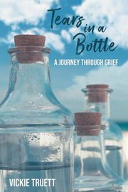 Tears in a Bottle, Truett Vickie