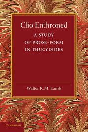 Clio Enthroned, Lamb Walter R. M.