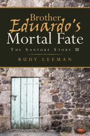 Brother Eduardo's Mortal Fate, Leeman Rudy