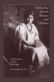 Chiricahua Apache Women and Children, Stockel Henrietta H.