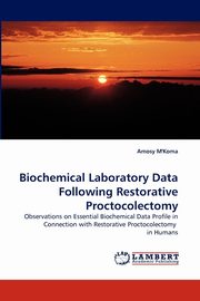 ksiazka tytu: Biochemical Laboratory Data Following Restorative Proctocolectomy autor: M'Koma Amosy