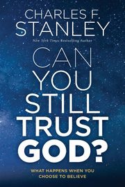 ksiazka tytu: Can You Still Trust God? autor: Stanley Charles F.