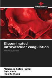 ksiazka tytu: Disseminated intravascular coagulation autor: Hamdi Mohamed Salah