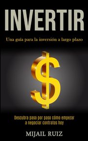 Invertir, Ruiz Mijail