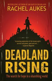 ksiazka tytu: Deadland Rising autor: Aukes Rachel