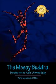 ksiazka tytu: The Messy Buddha autor: McLennan D Min Kate