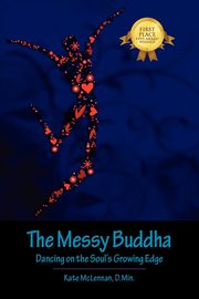 The Messy Buddha, McLennan D Min Kate