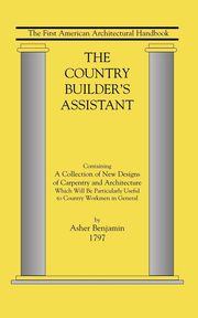 The Country Builder's Assistant, Benjamin Asher
