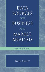 Data Sources for Business and Market Analysis, Ganly John V.