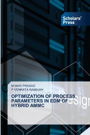 OPTIMIZATION OF PROCESS PARAMETERS IN EDM OF HYBRID AMMC, PRASAD M HARI