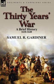 The Thirty Years' War, Gardiner Samuel R.