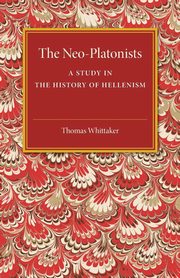 The Neo-Platonists, Whittaker Thomas
