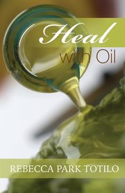 Heal With Oil, Totilo Rebecca Park