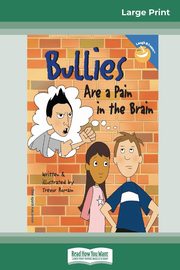 Bullies Are a Pain in the Brain (16pt Large Print Edition), Romain Trevor