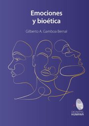 Emociones y biotica, Gamboa Bernal Gilberto