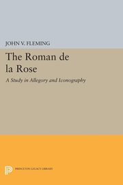Roman de la Rose, Fleming John V.