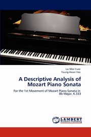 A Descriptive Analysis of Mozart Piano Sonata, Yuee Lai Mee