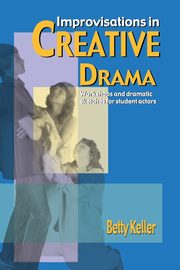 Improvisations in Creative Drama, Keller Betty