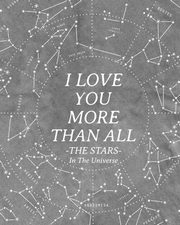 ksiazka tytu: I Love You More Than All The Stars In The Universe autor: White Wyona