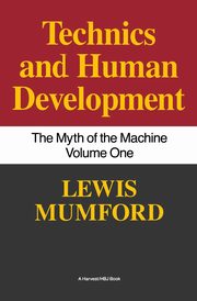 Technics and Human Development, Mumford Lewis
