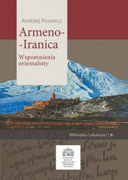ksiazka tytu: Armeno Iranica Wspomnienia orientalisty autor: Pisowicz Andrzej
