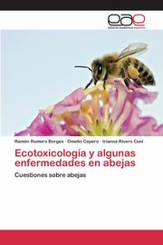 Ecotoxicologa y algunas enfermedades en abejas, Romero Borges Ramn