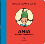 ksiazka tytu: Ania z ulicy Czereniowej wyd.2 autor: Berner Rotraut Susanne