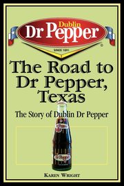 ksiazka tytu: The Road to Dr Pepper, Texas autor: Wright Karen