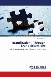 Brandization - Through Brand Extensions, Rafique Hanan