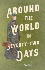 Around the World in Seventy-Two Days, Bly Nellie
