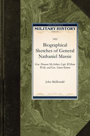 Biographical Sketches of General Nathaniel Massie, John McDonald McDonald