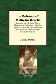 In Defense of Wilhelm Reich, DeMeo James