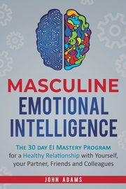 Masculine Emotional Intelligence, Adams John