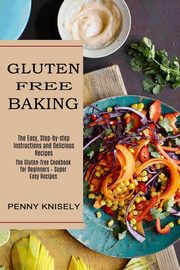 Gluten Free Baking, Knisely Penny