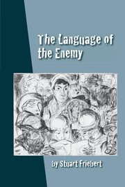 The Language of the Enemy, Friebert Stuart
