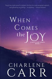 When Comes The Joy, Carr Charlene