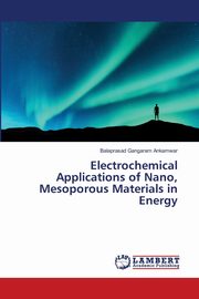 Electrochemical Applications of Nano, Mesoporous Materials in Energy, Ankamwar Balaprasad Gangaram