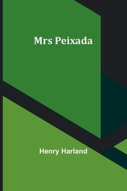 Mrs Peixada, Harland Henry