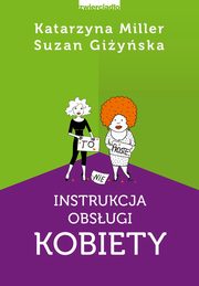 ksiazka tytu: Instrukcja obsugi kobiety /w.2 autor: Miller Katarzyna,Giyska Suzan